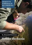 Zeszyty Formacji Duchowej nr 67 Sztuka słuchania. Autor: ks. Krzysztof Grzywocz. Dadada.pl Okładka książki Zeszyty Formacji Duchowej nr 67 Sztuka słuchania