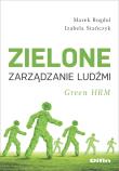 Zielone zarządzanie ludźmi. Autor: Stańczyk Izabela. Dadada.pl Okładka książki Zielone zarządzanie ludźmi