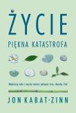 Życie, piękna katastrofa. Autor: Jon Kabat-Zinn. Dadada.pl Okładka książki Życie, piękna katastrofa