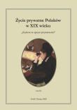 Życie prywatne Polaków w XIX wieku. Autor: Jarosław Kita (red.), Maria Korybut-Marciniak. Dadada.pl Okładka książki Życie prywatne Polaków w XIX wieku