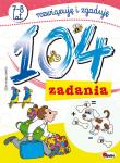 104 zadania. Autor: Czarnecka Jolanta Miłoszewski Leszek. Dadada.pl Okładka książki 104 zadania