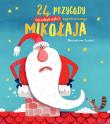 24 przygody (niezbyt miłe) zapracowanego Mikołaja. Autor: Maximiliano Luchini. Dadada.pl Okładka książki 24 przygody (niezbyt miłe) zapracowanego Mikołaja