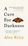 A Cure for Darkness. Autor: Alexa Riley. Dadada.pl Okładka książki A Cure for Darkness