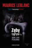 Arsene Lupin - Zęby tygrysa, część 1. Don Luis Perenna. Autor: Leblanc Maurice. Dadada.pl Okładka książki Arsene Lupin - Zęby tygrysa, część 1. Don Luis Perenna