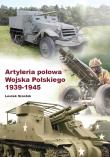 Artyleria polowa Wojska Polskiego 1939-1945 / CB. Autor: Szostek Leszek. Dadada.pl Okładka książki Artyleria polowa Wojska Polskiego 1939-1945 / CB
