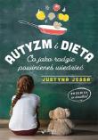 Autyzm i dieta. Co jako rodzic powinieneś wiedzieć. Autor: Jessa Justyna. Dadada.pl Okładka książki Autyzm i dieta. Co jako rodzic powinieneś wiedzieć