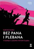 Bez Pana i Plebana 111 gawęd z ludowej historii... Autor: Zalega Dariusz. Dadada.pl Okładka książki Bez Pana i Plebana 111 gawęd z ludowej historii..