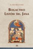 Bogactwo Listów św. Jana. Autor: ks. Edward Staniek. Dadada.pl Okładka książki Bogactwo Listów św. Jana