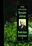 Bywalec zieleni. Bolesław Leśmian. Autor: Łopuszański Piotr. Dadada.pl Okładka książki Bywalec zieleni. Bolesław Leśmian