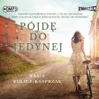 CD MP3 Pójdę do jedynej. Autor: Bulicz-Kasprzak Kasia. Dadada.pl Okładka książki CD MP3 Pójdę do jedynej