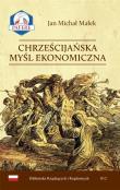 Chrześcijańska Myśl Ekonomiczna. Autor: Jan Michał Małek. Dadada.pl Okładka książki Chrześcijańska Myśl Ekonomiczna