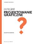 Co to jest projektowanie graficzne?. Autor: Quentin Newark. Dadada.pl Okładka książki Co to jest projektowanie graficzne?