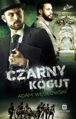 Czarny kogut. Autor: Niewęgłowski Adam. Dadada.pl Okładka książki Czarny kogut