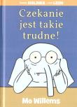 Czekanie jest takie trudne!. Autor: Mo Willems. Dadada.pl Okładka książki Czekanie jest takie trudne!