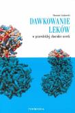 Dawkowanie leków w przewlekłej chorobie nerek. Autor: Sławomir Lizakowski. Dadada.pl Okładka książki Dawkowanie leków w przewlekłej chorobie nerek