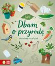 Dbam o przyrodę. W zgodzie z naturą. Autor: Opracowanie zbiorowe. Dadada.pl Okładka książki Dbam o przyrodę. W zgodzie z naturą