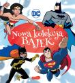DC Comics. Nowa kolekcja bajek. Autor: Opracowanie zbiorowe. Dadada.pl Okładka książki DC Comics. Nowa kolekcja bajek