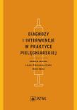 Diagnozy i interwencje w praktyce pielęgniarskiej. Autor: Lucyna Płaszewska-Żywko, Kózka Maria. Dadada.pl Okładka książki Diagnozy i interwencje w praktyce pielęgniarskiej