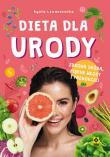 Dieta dla urody Zdrowa skóra, piękne włosy i... Autor: Agata Lewandowska. Dadada.pl Okładka książki Dieta dla urody Zdrowa skóra, piękne włosy i..
