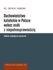Duchowieństwo katolickie w Polsce wobec osób z niepełnosprawnością. Studium socjologiczno-pastoralne. Autor: Janocha Witold Ks.. Dadada.pl Okładka książki Duchowieństwo katolickie w Polsce wobec osób z niepełnosprawnością. Studium socjologiczno-pastoralne