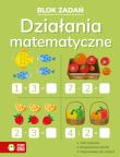 Działania matematyczne. Blok zadań. Autor: Leszek Gołuchowski. Dadada.pl Okładka książki Działania matematyczne. Blok zadań