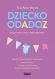 Dziecko od A do Z. Autor: Tina Payne-Bryson. Dadada.pl Okładka książki Dziecko od A do Z
