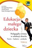 Edukacja małego dziecka T.16 Pedagogika zmiany. Autor: Beata Oelszlaeger-Kosturek. Dadada.pl Okładka książki Edukacja małego dziecka T.16 Pedagogika zmiany