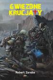 Gwiezdne krucjaty w.2. Autor: Robert Zaręba. Dadada.pl Okładka książki Gwiezdne krucjaty w.2