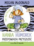 Hania Humorek przepowiada przyszłość. Autor: McDonald Megan, Peter H. Reynolds, Aldona Możdżyńska. Dadada.pl Okładka książki Hania Humorek przepowiada przyszłość