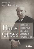 Hans Gross Podręcznik dla sędziego śledczego jako system kryminalistyki. Autor: Kasprzak Jerzy. Dadada.pl Okładka książki Hans Gross Podręcznik dla sędziego śledczego jako system kryminalistyki