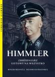 Himmler Zbrodniarz gotowy na wszystko. Autor: Fraenkel Heinrich, Manvell Roger. Dadada.pl Okładka książki Himmler Zbrodniarz gotowy na wszystko