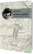 Historia Olszanicy. Dzieje wsi i mieszkańców... Autor: Tomasz Bulka. Dadada.pl Okładka książki Historia Olszanicy. Dzieje wsi i mieszkańców..