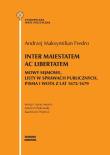 Inter maiestatem ac libertatem. Mowy sejmowe, listy w sprawach publicznych, pisma i wota z lat 1672-. Autor: Fredro Andrzej Maksymilian, wstęp i oprac.. Adam Perłakowski, wstęp i oprac. Kazimierz Przyboś. Dadada.pl Okładka książki Inter maiestatem ac libertatem. Mowy sejmowe, listy w sprawach publicznych, pisma i wota z lat 1672-