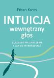 Okładka książki Intuicja. Wewnętrzny głos - dlaczego ma znaczenie i jak go wykorzystać