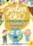 Jestem EKO Ja też mogę uratować świat!. Autor: Sylwia Majcher. Dadada.pl Okładka książki Jestem EKO Ja też mogę uratować świat!