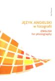 Język angielski w fotografii. Autor: Ewa Fleischer-Iwan. Dadada.pl Okładka książki Język angielski w fotografii