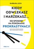 Okładka książki Kiedy odwlekasz i narzekasz...