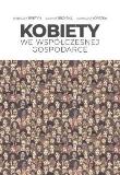 Kobiety we współczesnej gospodarce. Autor: Agnieszka Bretyn, Joanna Brzyska, Agnieszka Łopat. Dadada.pl Okładka książki Kobiety we współczesnej gospodarce