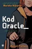 Kod Oracle. Autor: Marieke Nijkamp, Manuel Preitano, Alicja Laskowska. Dadada.pl Okładka książki Kod Oracle