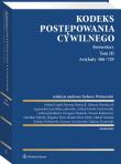 Kodeks postępowania cywilnego Komentarz Tom 3 Artykuły 506-729. Autor: Opracowanie zbiorowe. Dadada.pl Okładka książki Kodeks postępowania cywilnego Komentarz Tom 3 Artykuły 506-729