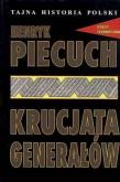 Krucjata generałów. Autor: Piecuch Henryk. Dadada.pl Okładka książki Krucjata generałów