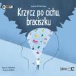 Okładka książki Krzycz po cichu, braciszku audiobook