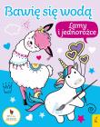 Lamy i jednorożce . Bawię się wodą 3. Autor: Opracowanie zbiorowe. Dadada.pl Okładka książki Lamy i jednorożce . Bawię się wodą 3
