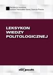 Leksykon wiedzy politologicznej. Autor: Joanna Marszałek-Kawa (red.). Dadada.pl Okładka książki Leksykon wiedzy politologicznej