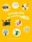 Lokomotywa 3 Ortografia ćw. 8-10 lat. Autor: Dobrowolska Małgorzata, Kulis Iwona, Królikowska-Czarnota Katarzyna. Dadada.pl Okładka książki Lokomotywa 3 Ortografia ćw. 8-10 lat