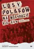 Losy Polaków na Wschodzie XIX-XXI wiek. Autor: Jarosław Kita (red.), Wojciech Marciniak. Dadada.pl Okładka książki Losy Polaków na Wschodzie XIX-XXI wiek
