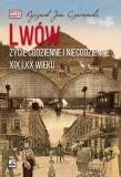 Lwów Życie codzienne i niecodzienne. Autor: Czarnowski Ryszard Jan. Dadada.pl Okładka książki Lwów Życie codzienne i niecodzienne