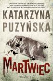 Martwiec. Autor: Katarzyna Puzyńska. Dadada.pl Okładka książki Martwiec