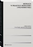 Mediacja w praktyce mediatora i pełnomocnika. Autor: Rogula Cezary, Zemke-Górecka Agnieszka. Dadada.pl Okładka książki Mediacja w praktyce mediatora i pełnomocnika