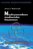 Międzynarodowe środowisko finansowe. Autor: Wajszczuk  Jerzy J.. Dadada.pl Okładka książki Międzynarodowe środowisko finansowe